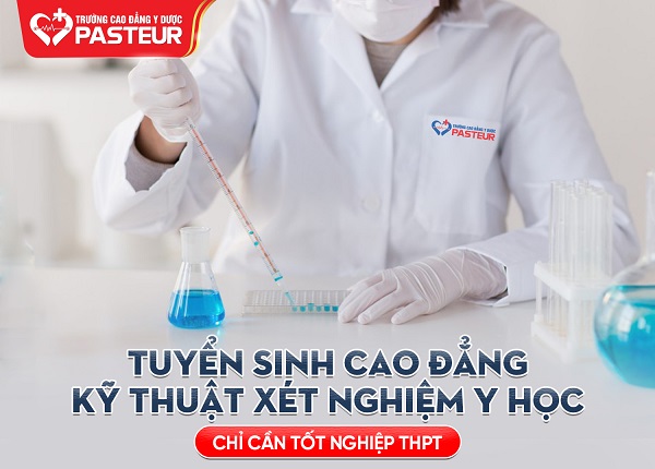 Tuyển sinh Cao đẳng Kỹ thuật Xét nghiệm Y học Tuyển sinh Cao đẳng Kỹ thuật Xét nghiệm Y học